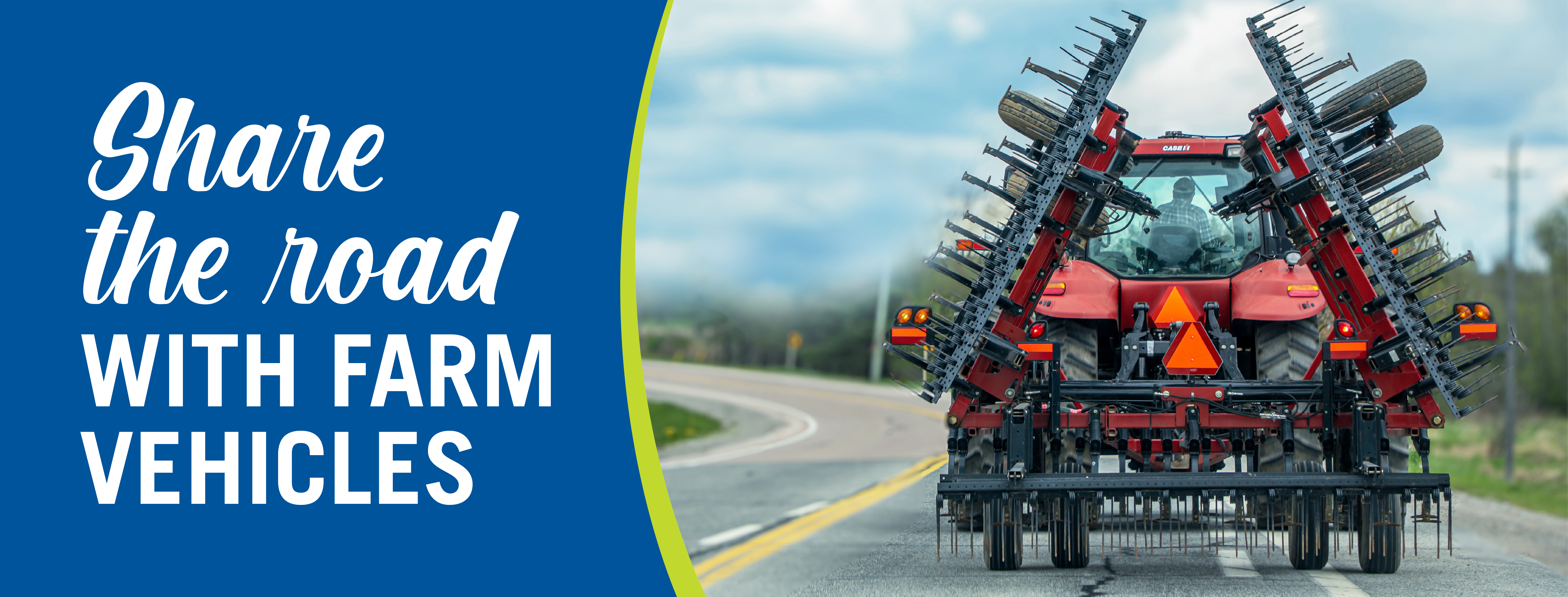 Farm vehicle on road with tagline share the road with farm vehicles